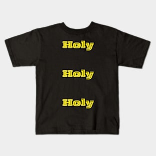 Holy Holy Holy Kids T-Shirt